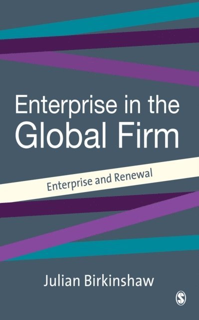 Julian Birkinshaw - Entrepreneurship in the Global Firm, E-bok