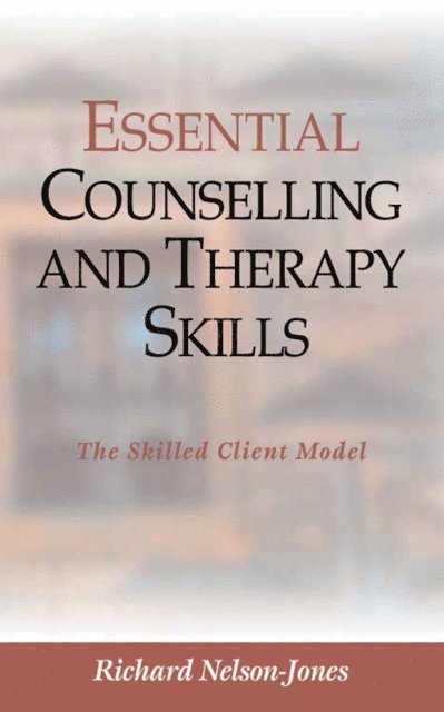 Richard Nelson-Jones - Essential Counselling and Therapy Skills, E-bok