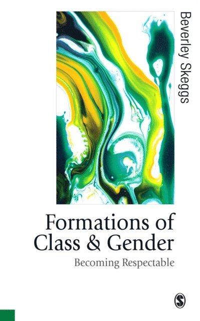 Beverley Skeggs - Formations of Class & Gender, E-bok