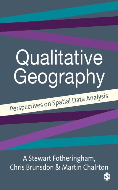 Martin Charlton, Chris Brunsdon, A Stewart Fotheringham - Quantitative Geography, E-bok