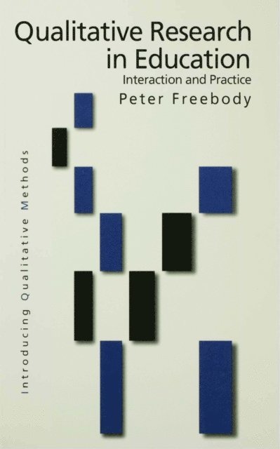 Peter R Freebody - Qualitative Research in Education, E-bok