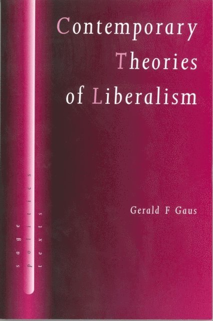 Gerald F Gaus - Contemporary Theories of Liberalism, E-bok