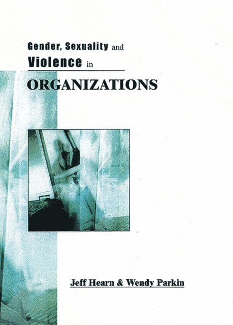 Wendy Parkin, Jeff Hearn - Gender, Sexuality and Violence in Organizations, E-bok