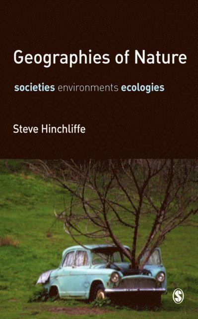 Steve Hinchliffe - Geographies of Nature, E-bok