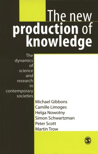 Martin Trow, Peter Scott, Simon Schwartzman, Helga Nowotny, Camille Limoges, Michael Gibbons - New Production of Knowledge, E-bok