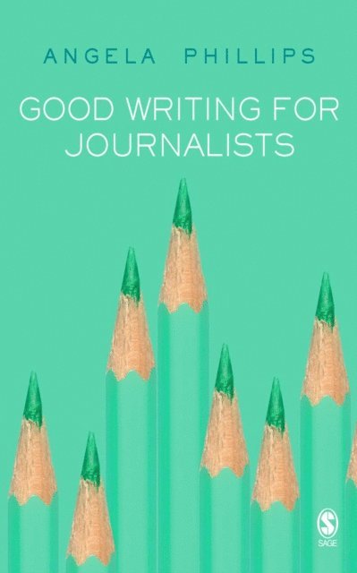 Angela Phillips - Good Writing for Journalists, E-bok