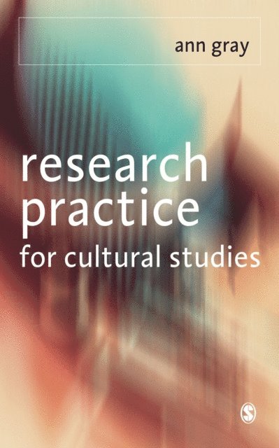 Ann Gray - Research Practice for Cultural Studies, E-bok