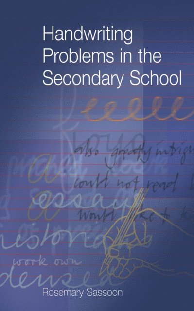 Rosemary Sassoon - Handwriting Problems in the Secondary School, E-bok