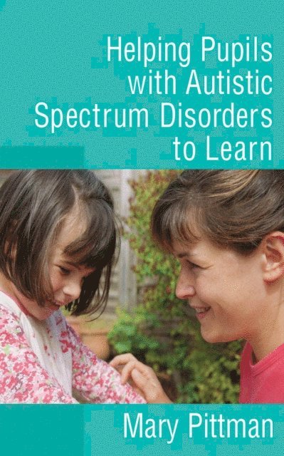 Mary Pittman - Helping Pupils with Autistic Spectrum Disorders to Learn, E-bok
