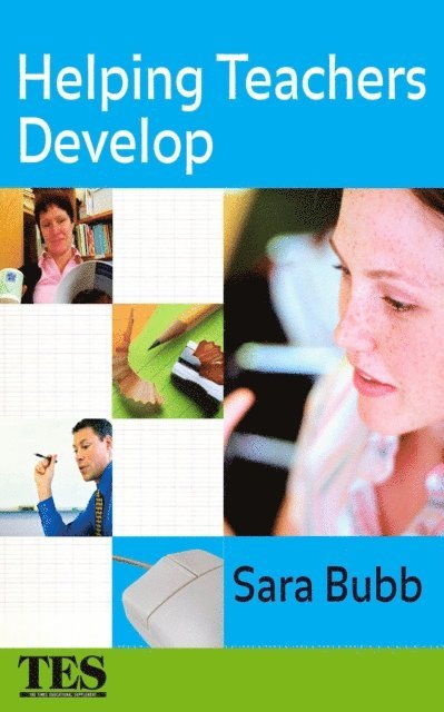 Sara Bubb - Helping Teachers Develop, E-bok