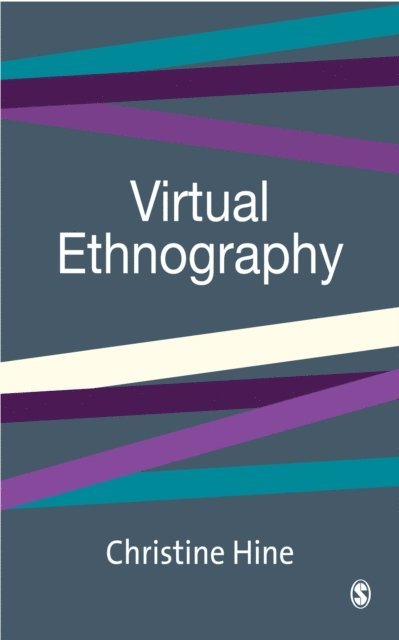 Christine Hine - Virtual Ethnography, E-bok
