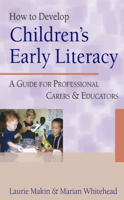 Marian R Whitehead, Laurie Makin - How to Develop Children's Early Literacy, E-bok