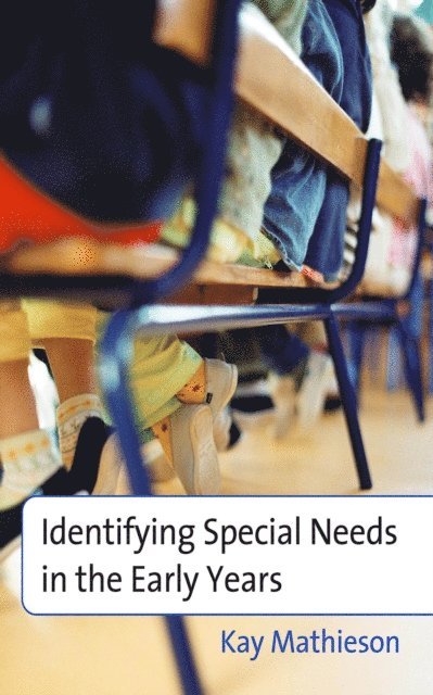 Kay Mathieson - Identifying Special Needs in the Early Years, E-bok