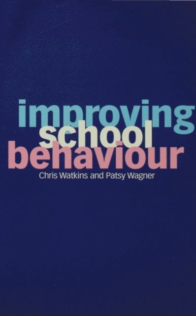 Patsy Wagner, Chris Watkins - Improving School Behaviour, E-bok