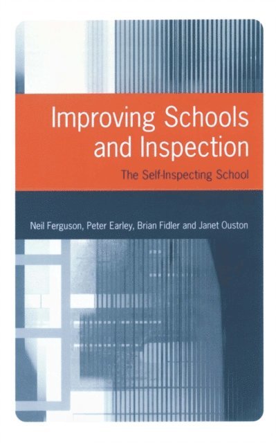 Janet Ouston, Brian Fidler, Peter Earley, Neil Ferguson - Improving Schools and Inspection, E-bok