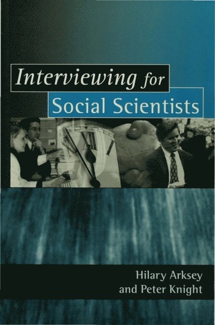 Peter T Knight, Hilary Arksey - Interviewing for Social Scientists, E-bok