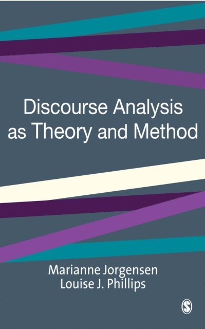 Louise J Phillips, Marianne W Jorgensen - Discourse Analysis as Theory and Method, E-bok