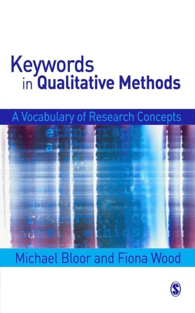 Fiona Wood, Michael Bloor - Keywords in Qualitative Methods, E-bok