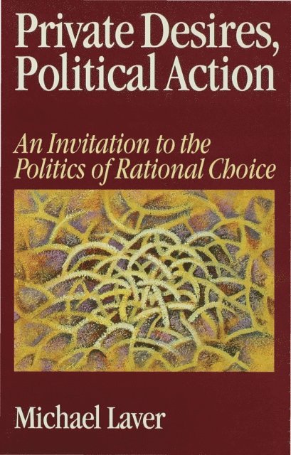 Michael Laver - Private Desires, Political Action, E-bok