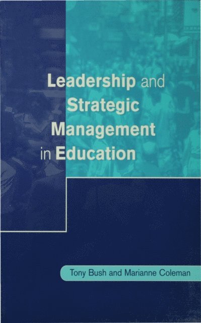 Marianne Coleman, Tony Bush - Leadership and Strategic Management in Education, E-bok