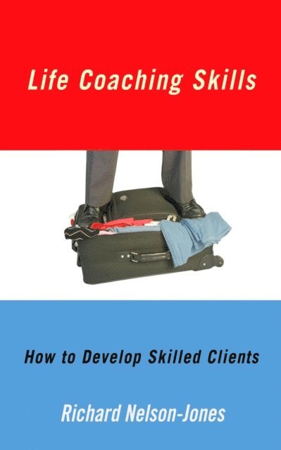Richard Nelson-Jones - Life Coaching Skills, E-bok