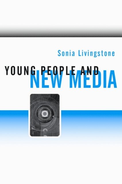 Sonia Livingstone - Young People and New Media, E-bok