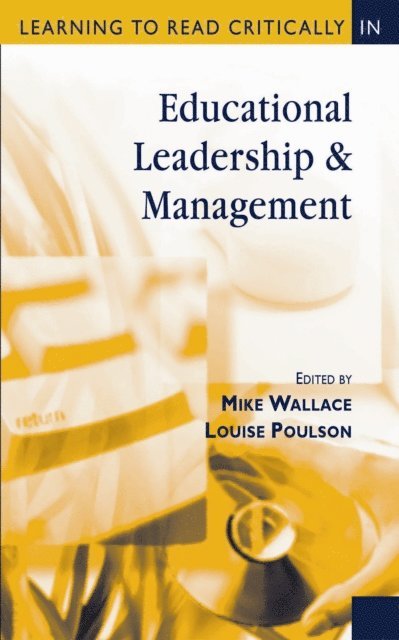 Louise Poulson, Mike Wallace - Learning to Read Critically in Educational Leadership and Management, E-bok