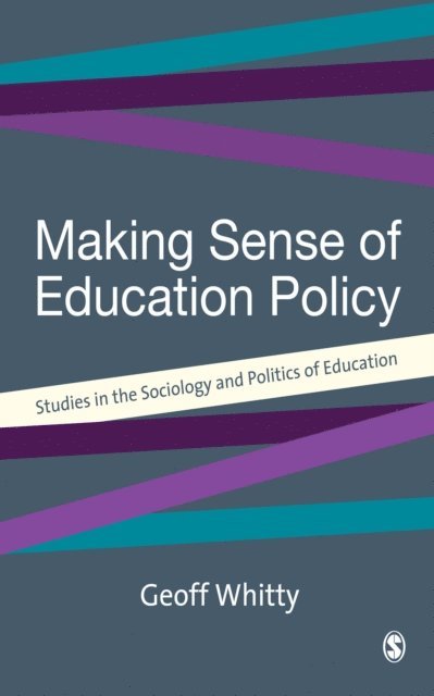 Geoff Whitty - Making Sense of Education Policy, E-bok