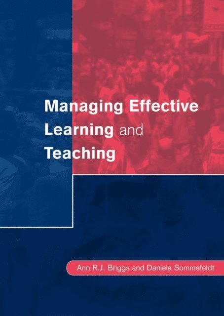 Daniela Sommefeldt, Ann R J Briggs - Managing Effective Learning and Teaching, E-bok
