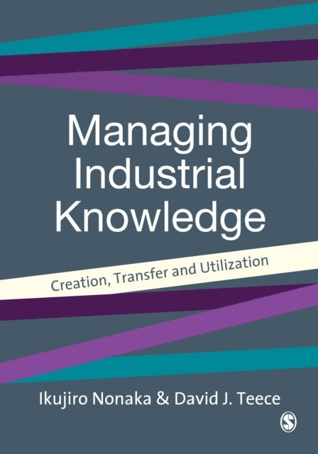 David J Teece, Ikujiro Nonaka - Managing Industrial Knowledge, E-bok