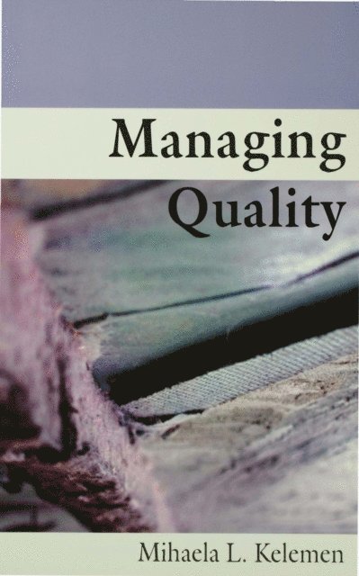 Mihaela L Kelemen - Managing Quality, E-bok
