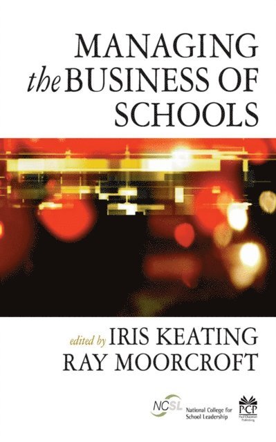 Ray Moorcroft, Iris Keating - Managing the Business of Schools, E-bok