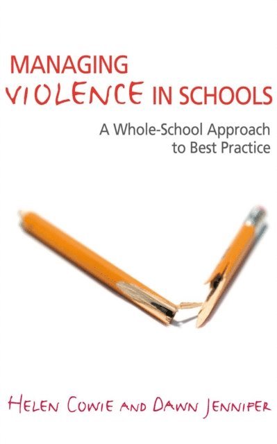 Dawn Jennifer, Helen Cowie - Managing Violence in Schools, E-bok