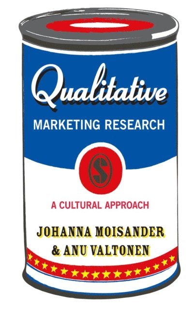 Anu Valtonen, Johanna Moisander - Qualitative Marketing Research, E-bok