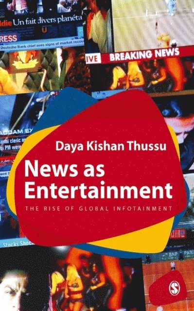 Daya Kishan Thussu - News as Entertainment, E-bok