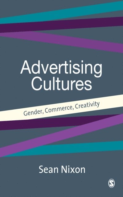 Sean Nixon - Advertising Cultures, E-bok