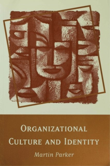Martin Parker - Organizational Culture and Identity, E-bok