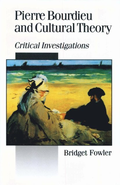 Bridget Fowler - Pierre Bourdieu and Cultural Theory, E-bok