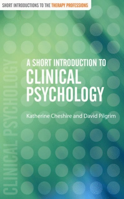 David Pilgrim, Katherine Cheshire - Short Introduction to Clinical Psychology, E-bok
