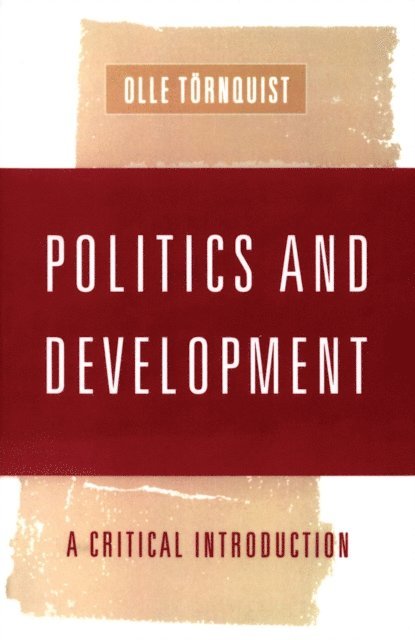 Olle Tornquist - Politics and Development, E-bok