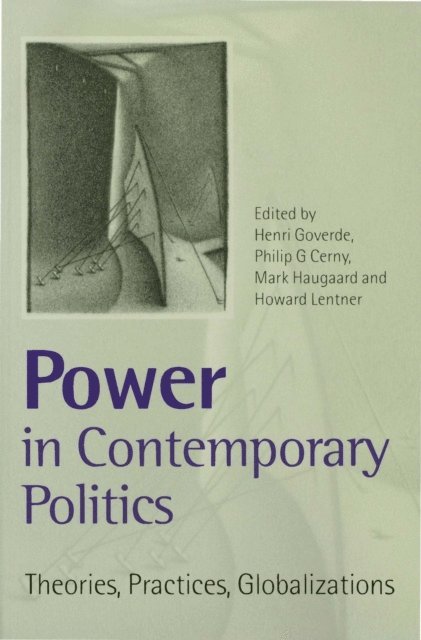 Howard H Lentner, Mark Haugaard, Philip G Cerny, Henri Goverde - Power in Contemporary Politics, E-bok