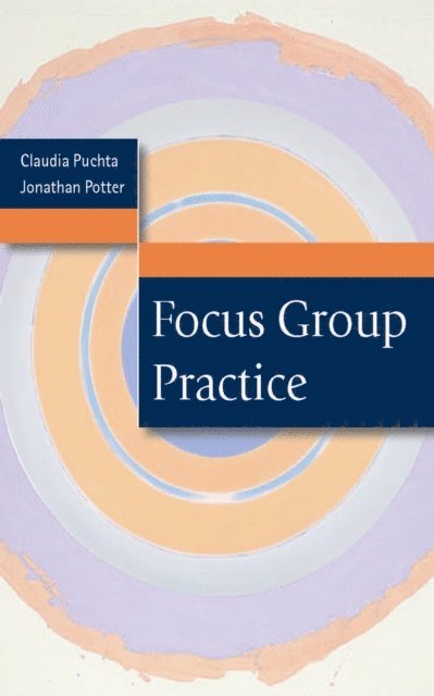 Jonathan Potter, Claudia Puchta - Focus Group Practice, E-bok