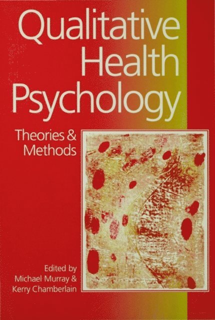 Kerry Chamberlain, Michael Murray - Qualitative Health Psychology, E-bok