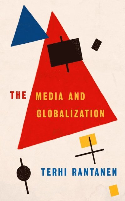 Terhi Rantanen - Media and Globalization, E-bok