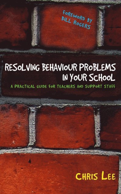 Chris Lee - Resolving Behaviour Problems in your School, E-bok