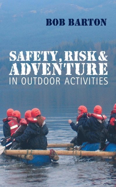 Bob Barton - Safety, Risk and Adventure in Outdoor Activities, E-bok
