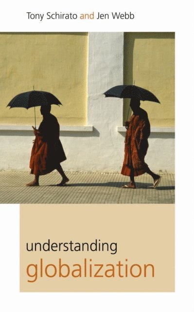Jen Webb, Tony Schirato - Understanding Globalization, E-bok