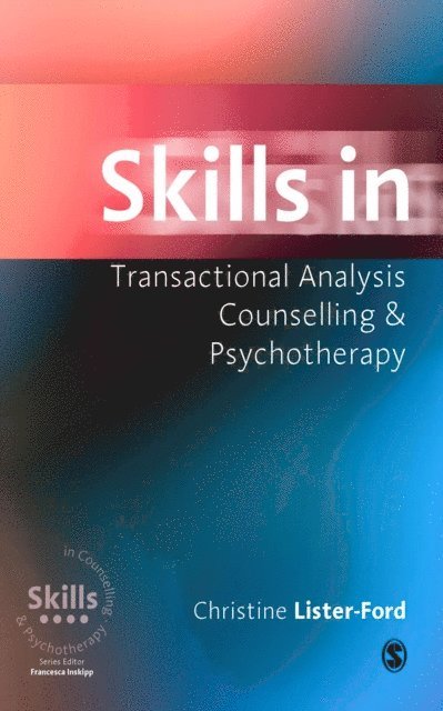 Christine Lister-Ford - Skills in Transactional Analysis Counselling & Psychotherapy, E-bok