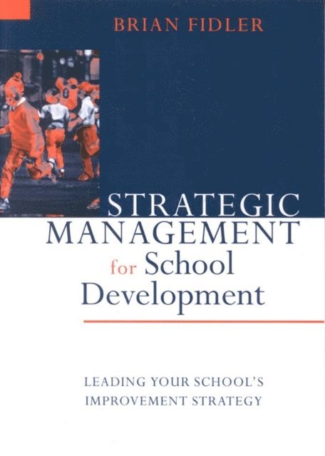 Brian Fidler - Strategic Management for School Development, E-bok