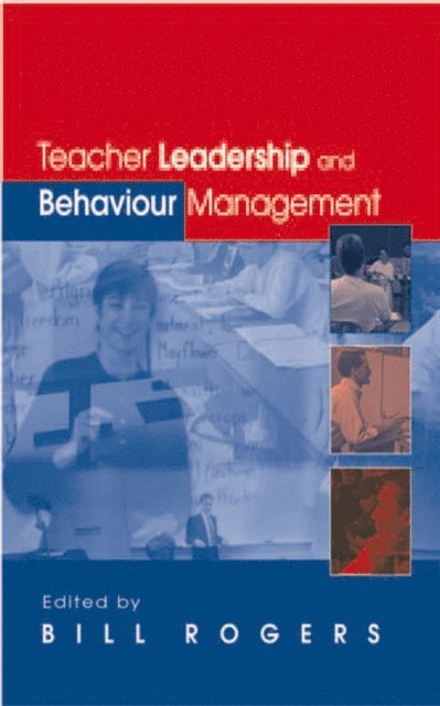 Bill Rogers - Teacher Leadership and Behaviour Management, E-bok